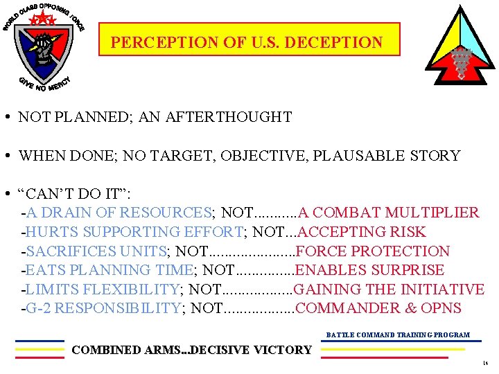 F PERCEPTION OF U. S. DECEPTION • NOT PLANNED; AN AFTERTHOUGHT • WHEN DONE;