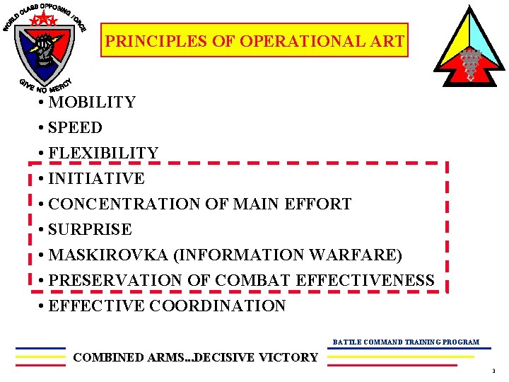 F PRINCIPLES OF OPERATIONAL ART • MOBILITY • SPEED • FLEXIBILITY • INITIATIVE •