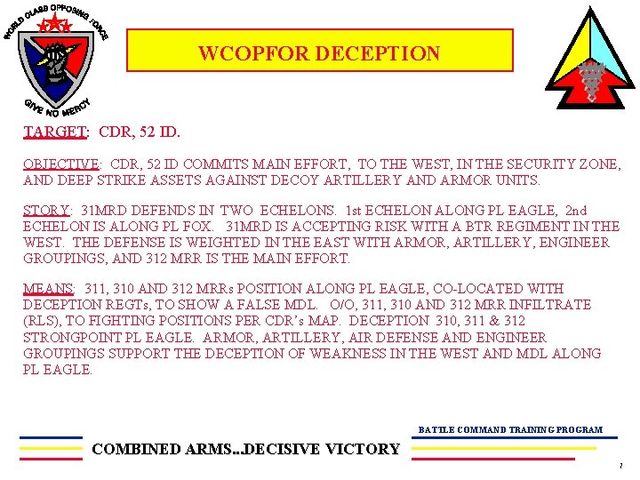 F WCOPFOR DECEPTION TARGET: CDR, 52 ID. OBJECTIVE: CDR, 52 ID COMMITS MAIN EFFORT,