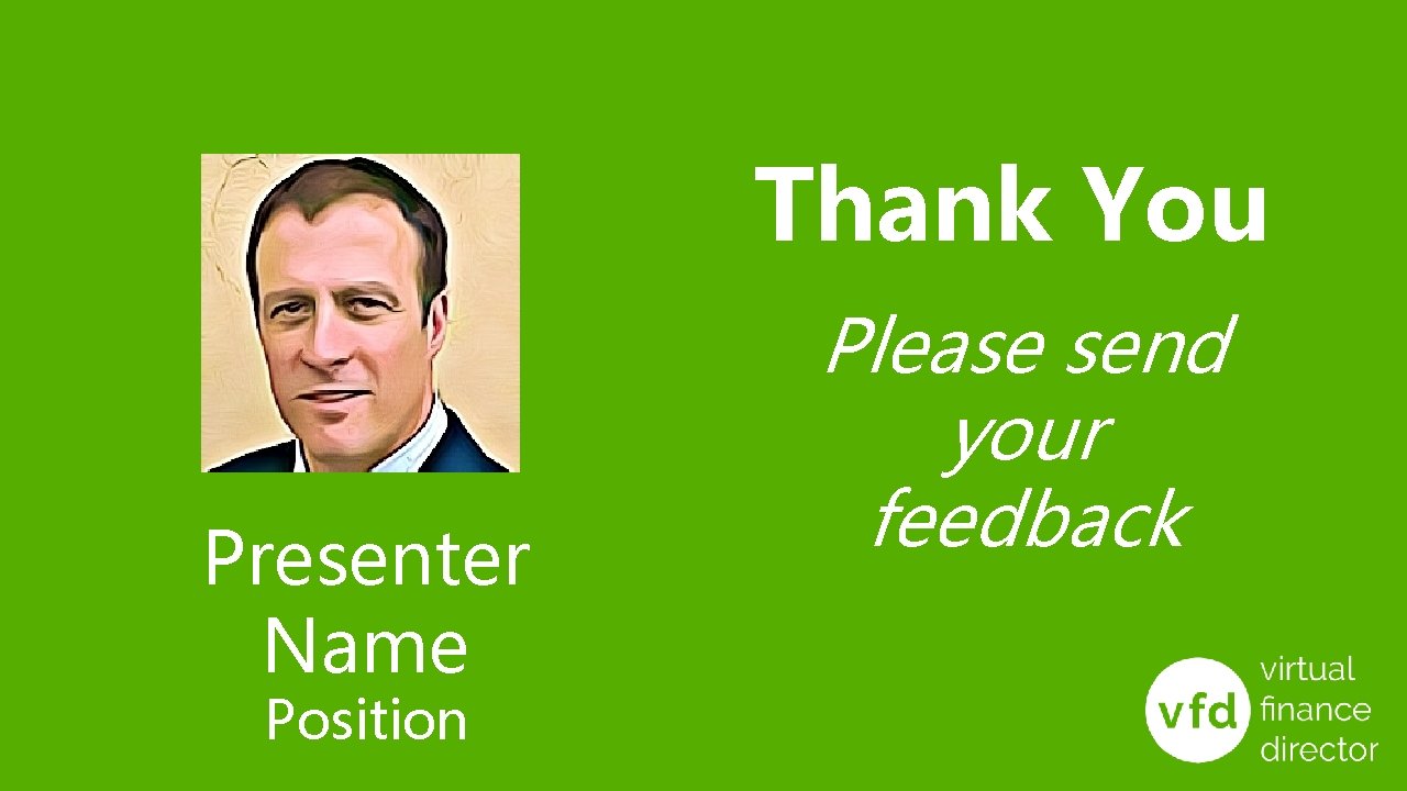 Thank You Presenter Name Position Please send your feedback 