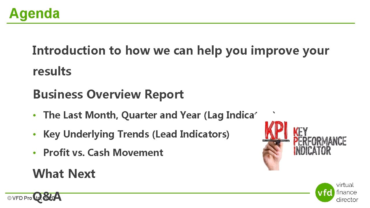 Agenda Introduction to how we can help you improve your results Business Overview Report