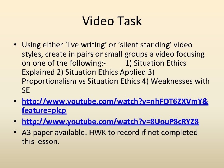 Video Task • Using either ‘live writing’ or ‘silent standing’ video styles, create in