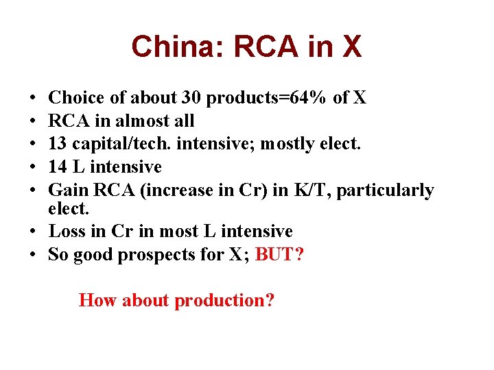 China: RCA in X • • • Choice of about 30 products=64% of X