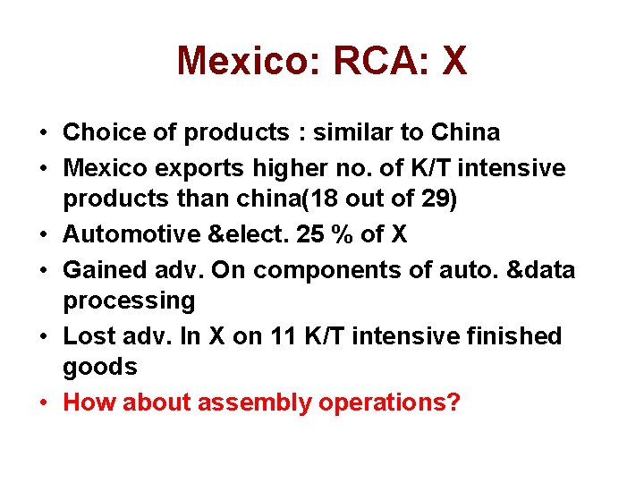 Mexico: RCA: X • Choice of products : similar to China • Mexico exports