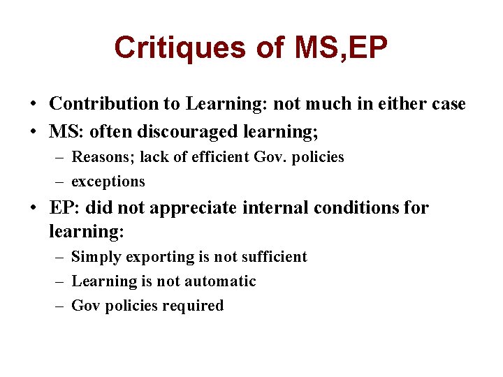 Critiques of MS, EP • Contribution to Learning: not much in either case •