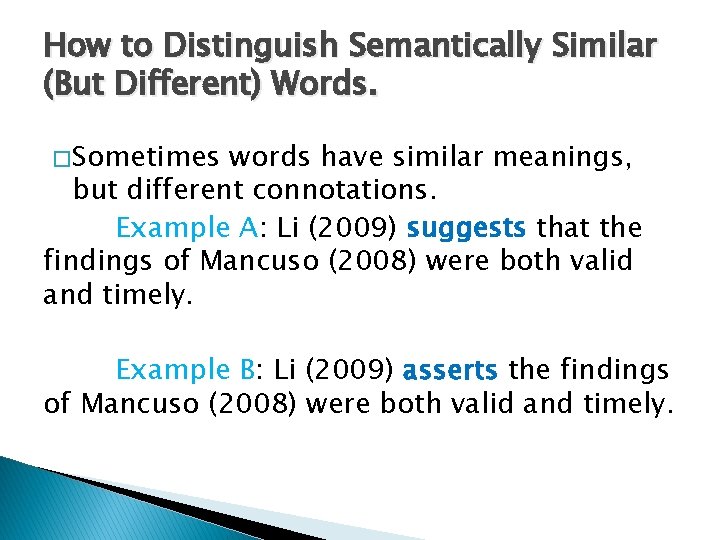 How to Distinguish Semantically Similar (But Different) Words. � Sometimes words have similar meanings,