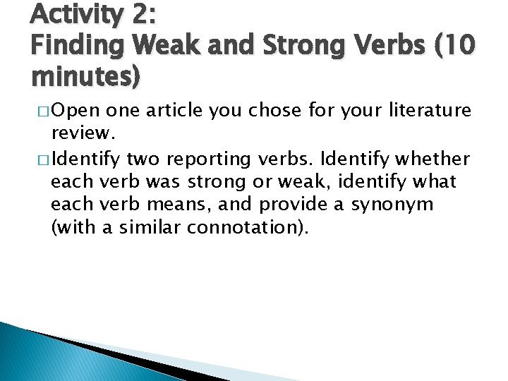 Activity 2: Finding Weak and Strong Verbs (10 minutes) � Open one article you