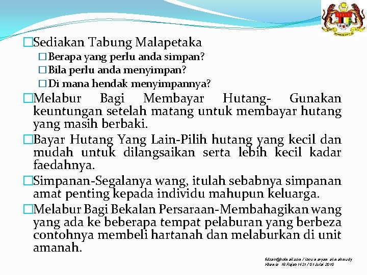 �Sediakan Tabung Malapetaka �Berapa yang perlu anda simpan? �Bila perlu anda menyimpan? �Di mana