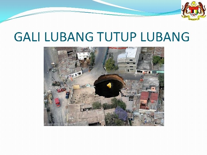 GALI LUBANG TUTUP LUBANG 