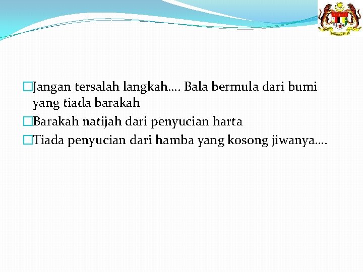 �Jangan tersalah langkah…. Bala bermula dari bumi yang tiada barakah �Barakah natijah dari penyucian