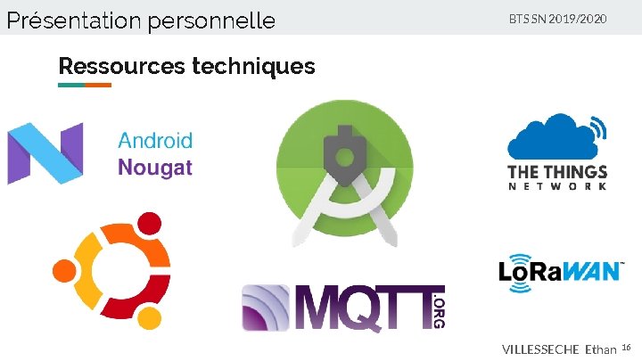Présentation personnelle BTS SN 2019/2020 Ressources techniques VILLESSECHE Ethan 16 