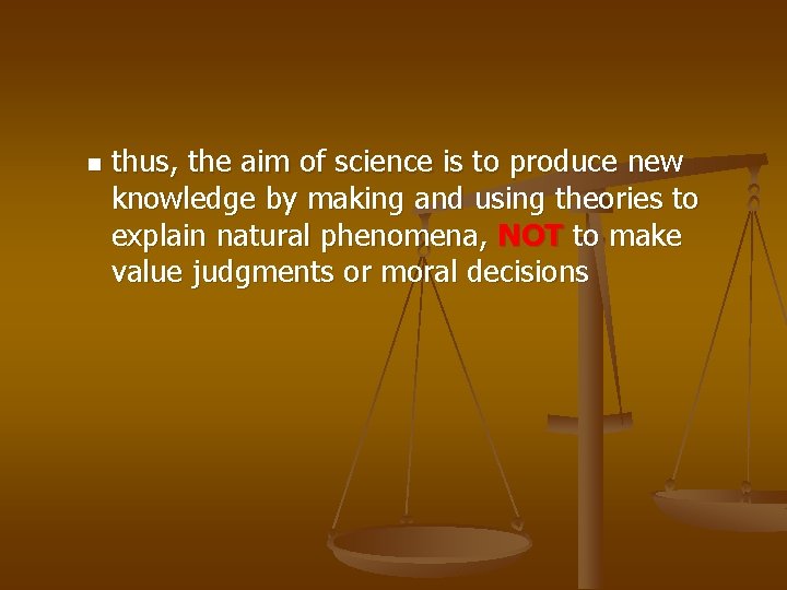 n thus, the aim of science is to produce new knowledge by making and