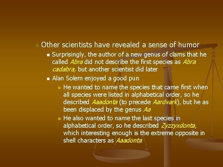 n Other scientists have revealed a sense of humor n n Surprisingly, the author