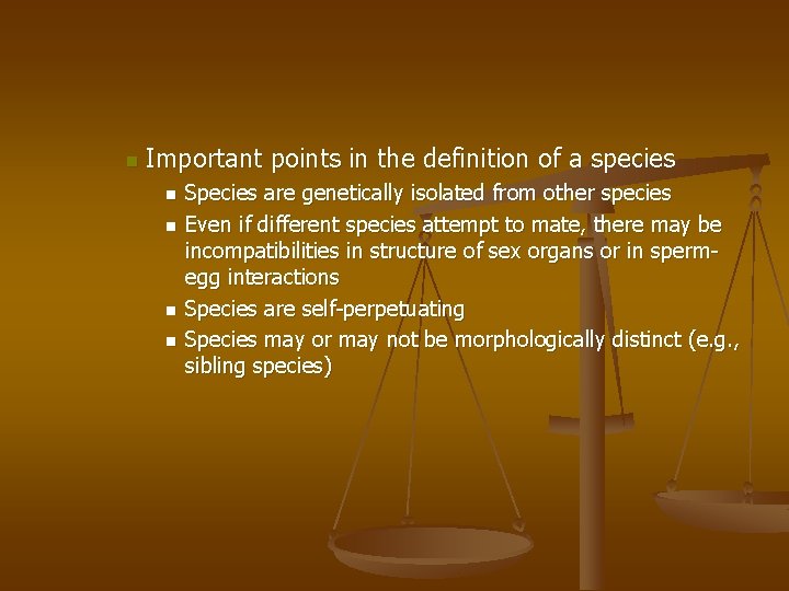 n Important points in the definition of a species n n Species are genetically