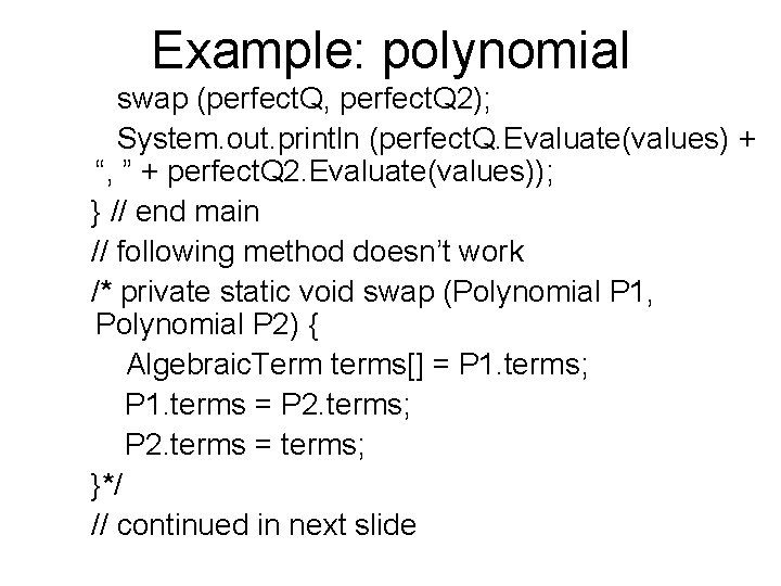 Example: polynomial swap (perfect. Q, perfect. Q 2); System. out. println (perfect. Q. Evaluate(values)