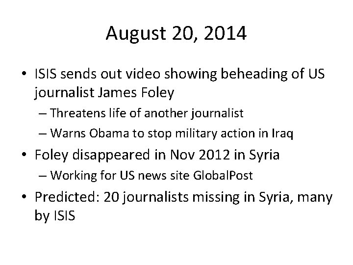 August 20, 2014 • ISIS sends out video showing beheading of US journalist James