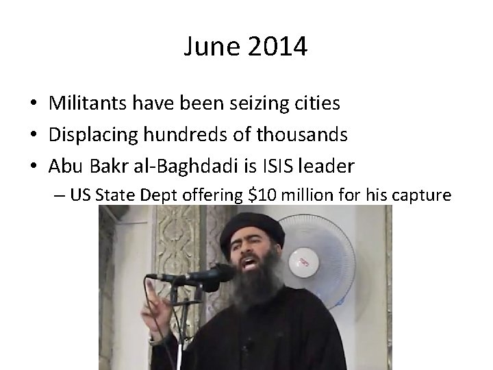 June 2014 • Militants have been seizing cities • Displacing hundreds of thousands •