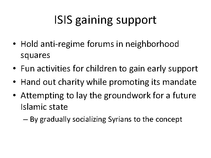 ISIS gaining support • Hold anti-regime forums in neighborhood squares • Fun activities for