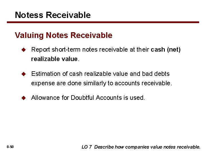 Notess Receivable Valuing Notes Receivable u Report short-term notes receivable at their cash (net)