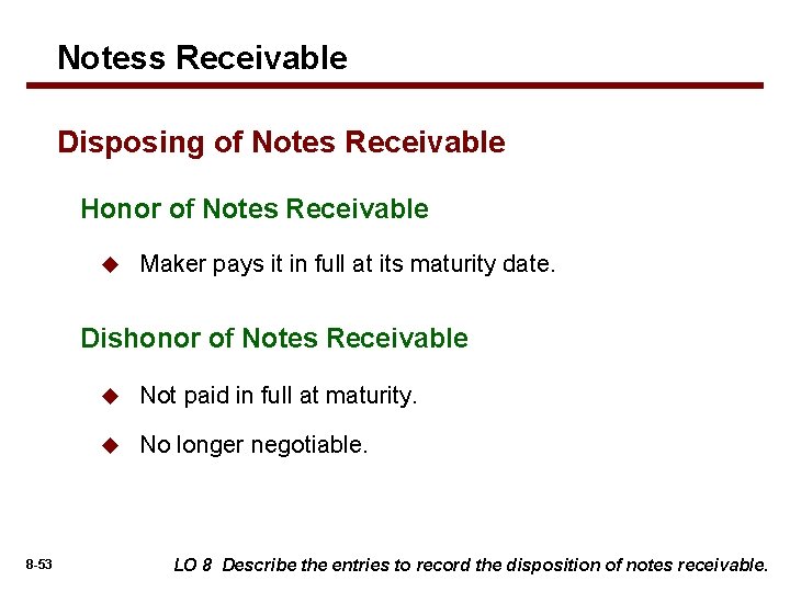 Notess Receivable Disposing of Notes Receivable Honor of Notes Receivable u Maker pays it