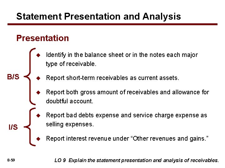 Statement Presentation and Analysis Presentation B/S u Identify in the balance sheet or in