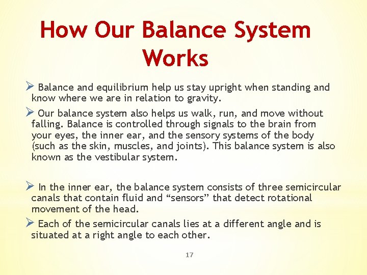 How Our Balance System Works Ø Balance and equilibrium help us stay upright when