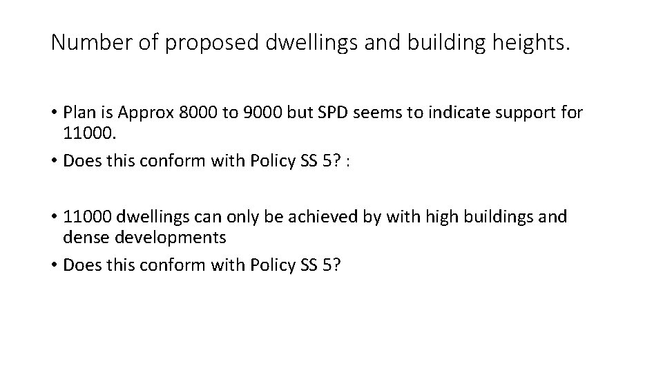 Number of proposed dwellings and building heights. • Plan is Approx 8000 to 9000