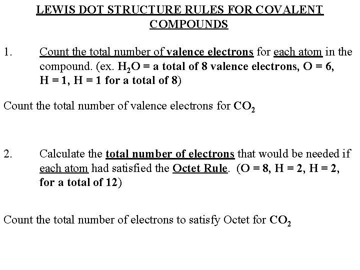 LEWIS DOT STRUCTURE RULES FOR COVALENT COMPOUNDS 1. Count the total number of valence
