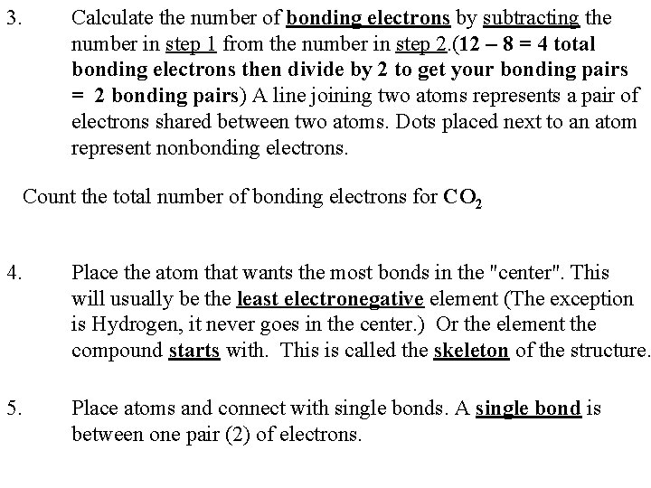 3. Calculate the number of bonding electrons by subtracting the number in step 1