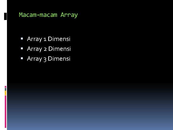 Macam-macam Array 1 Dimensi Array 2 Dimensi Array 3 Dimensi 