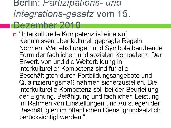 Berlin: Partizipations- und Integrations-gesetz vom 15. Dezember 2010 "Interkulturelle Kompetenz ist eine auf Kenntnissen