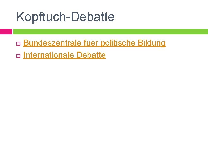 Kopftuch-Debatte Bundeszentrale fuer politische Bildung Internationale Debatte 