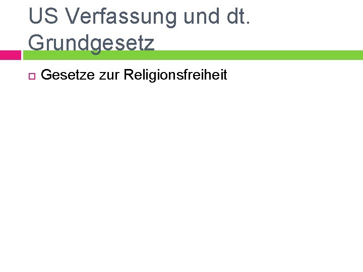 US Verfassung und dt. Grundgesetz Gesetze zur Religionsfreiheit 