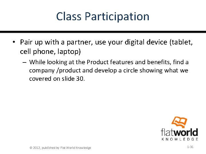 Class Participation • Pair up with a partner, use your digital device (tablet, cell