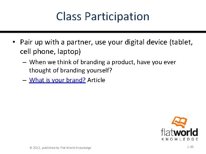 Class Participation • Pair up with a partner, use your digital device (tablet, cell