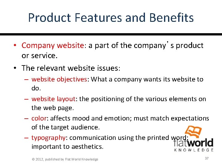 Product Features and Benefits • Company website: a part of the company’s product or