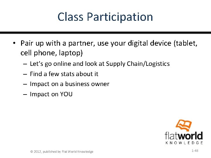 Class Participation • Pair up with a partner, use your digital device (tablet, cell