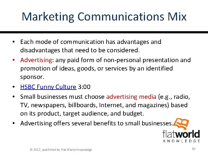 Marketing Communications Mix • Each mode of communication has advantages and disadvantages that need