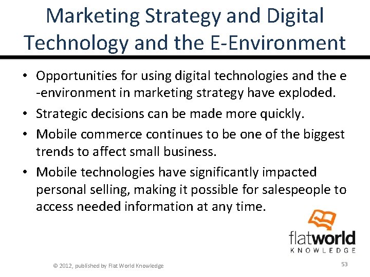 Marketing Strategy and Digital Technology and the E-Environment • Opportunities for using digital technologies