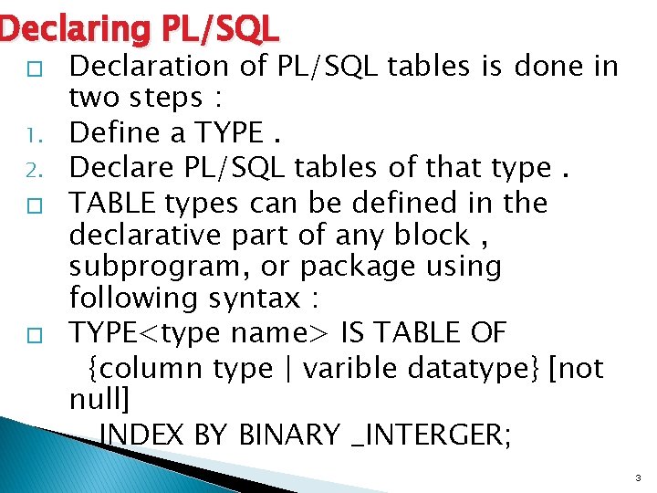 Declaring PL/SQL � 1. 2. � � Declaration of PL/SQL tables is done in Declaring PL/SQL � 1. 2. � � Declaration of PL/SQL tables is done in