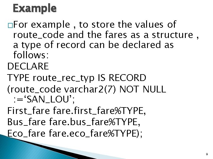 Example �For example , to store the values of route_code and the fares as Example �For example , to store the values of route_code and the fares as