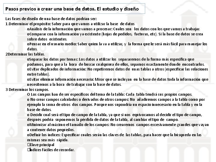 Pasos previos a crear una base de datos. El estudio y diseño Las fases