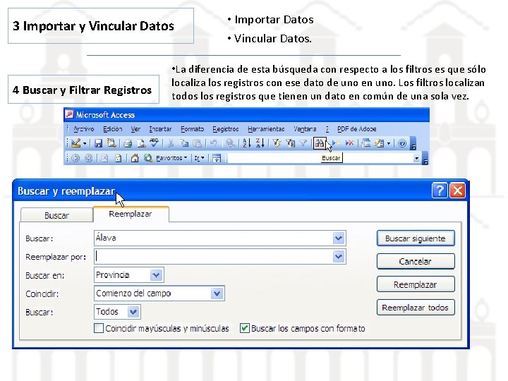 3 Importar y Vincular Datos 4 Buscar y Filtrar Registros • Importar Datos •