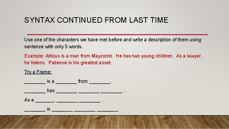 SYNTAX CONTINUED FROM LAST TIME Use one of the characters we have met before