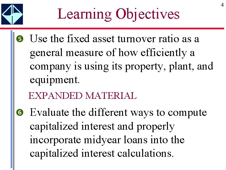 Learning Objectives Use the fixed asset turnover ratio as a general measure of how