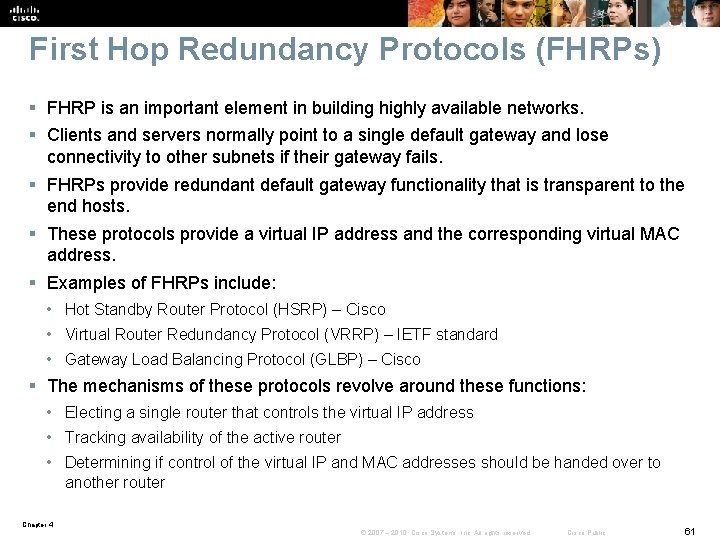 First Hop Redundancy Protocols (FHRPs) § FHRP is an important element in building highly