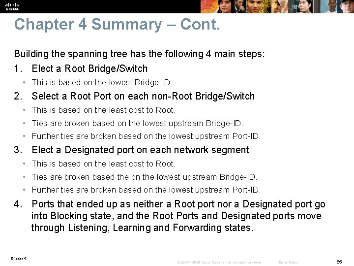Chapter 4 Summary – Cont. Building the spanning tree has the following 4 main