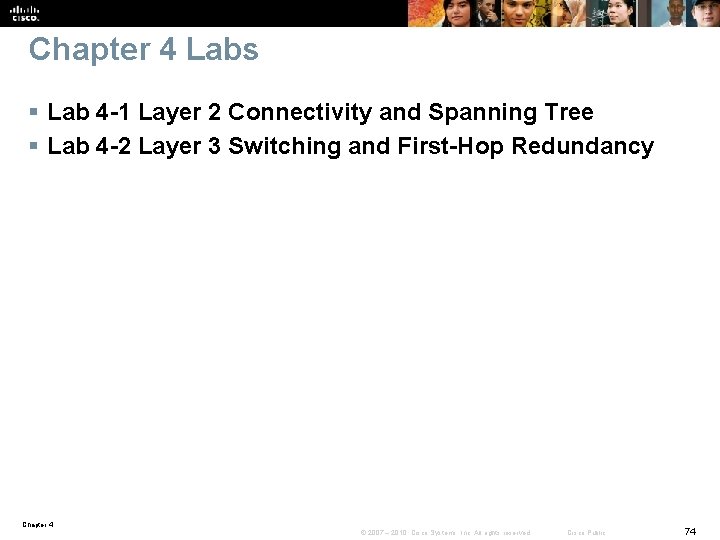 Chapter 4 Labs § Lab 4 -1 Layer 2 Connectivity and Spanning Tree §