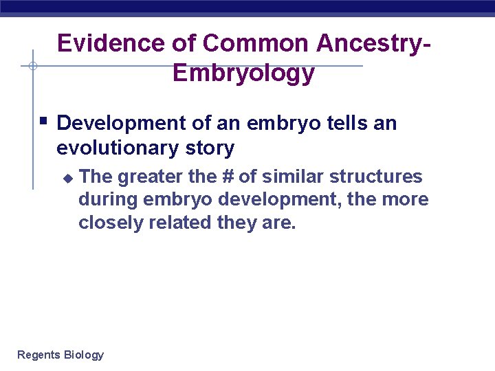 Evidence of Common Ancestry. Embryology § Development of an embryo tells an evolutionary story
