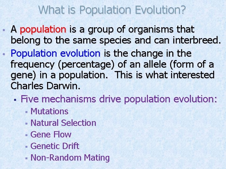 What is Population Evolution? § § A population is a group of organisms that